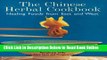 Download The Chinese Herbal Cookbook: Healing Foods from East and West  PDF Free