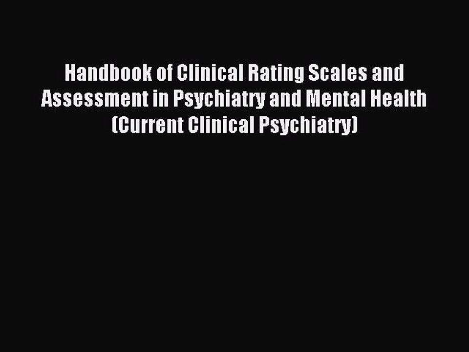 Download Handbook of Clinical Rating Scales and Assessment in Psychiatry and Mental Health