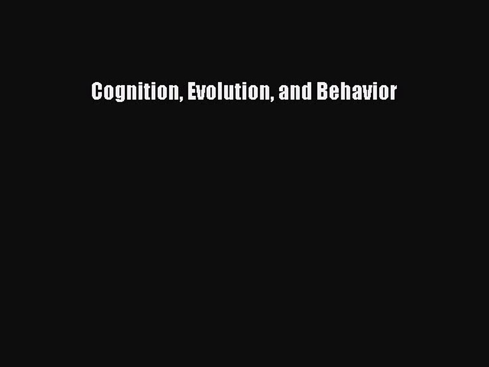 Read Cognition Evolution and Behavior Ebook Free