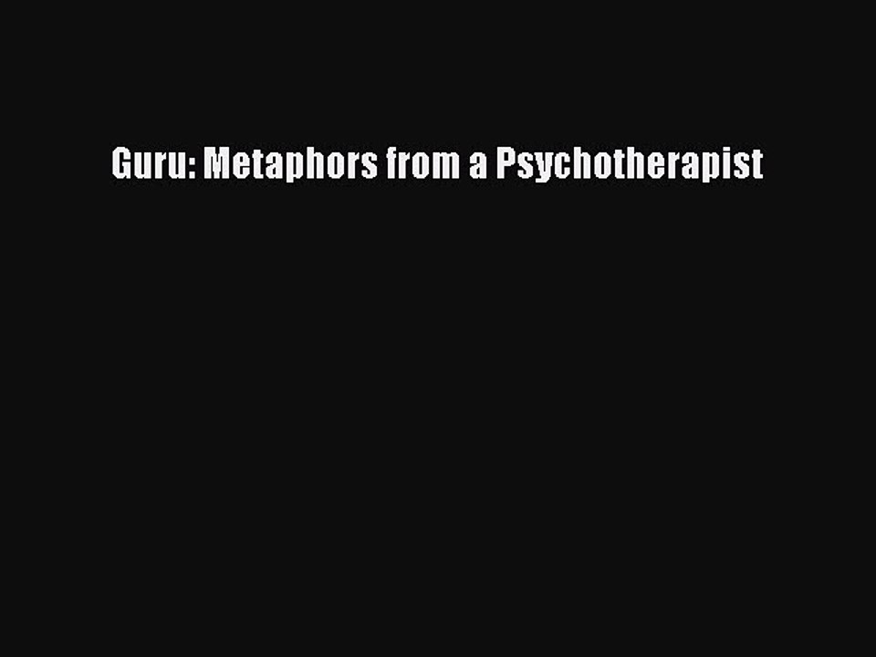 Read Guru: Metaphors from a Psychotherapist Ebook Free