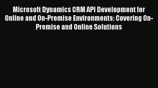 Read Microsoft Dynamics CRM API Development for Online and On-Premise Environments: Covering