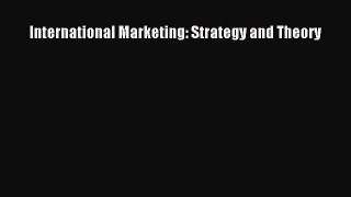 Download International Marketing: Strategy and Theory PDF Online