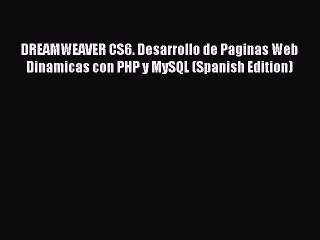 下载视频: Read DREAMWEAVER CS6. Desarrollo de Paginas Web Dinamicas con PHP y MySQL (Spanish Edition)