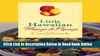 Read Little Hawaiian Mango   Papaya Cookbook  PDF Free