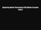 Read Exploring Adobe Photoshop CS4 (Adobe Creative Suite) Ebook Free