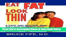 Read Eat Fat Look Thin: A Safe and Natural Way to Lose Weight Permanently  PDF Free
