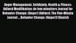 Download Anger Management Selvhjælp Health & Fitness: Adfærd Modifikation: de fem minutters
