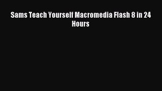 Download Sams Teach Yourself Macromedia Flash 8 in 24 Hours PDF Free