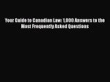 Read Your Guide to Canadian Law: 1000 Answers to the Most Frequently Asked Questions Ebook