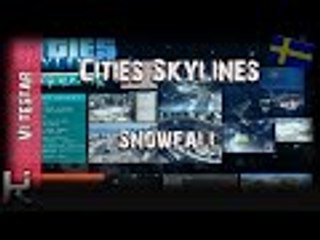 *Vi Testar Snowfall* - Cities: Skylines