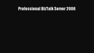 Download Professional BizTalk Server 2006 PDF Online