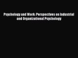 Read Psychology and Work: Perspectives on Industrial and Organizational Psychology Ebook Free