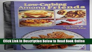 Read Low Carb-ing Among Friends Cookbooks: 100% Gluten-free, Low-carb, Atkins-friendly,