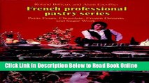 Read Petits Fours, Chocolate, Frozen Desserts, Sugar Work, Volume 3 (French Professional Pastry