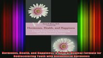 READ book  Hormones Health and Happiness A Natural Medical Formula for Rediscovering Youth with Full Free