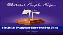 Read Cadbury s Purple Reign: The Story Behind Chocolate s Best-Loved Brand  PDF Free