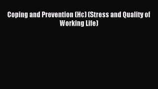 Read Coping and Prevention (Hc) (Stress and Quality of Working Life) Ebook Free