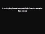 Read Developing Assertiveness (Self-Development for Managers) Ebook Free