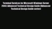 Read Terminal Services for Microsoft Windows Server 2003: Advanced Technical Design Guide (Advanced