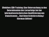 Read Effektives EDV-Training: Eine Untersuchung zu den Determinanten des Lernerfolgs bei der