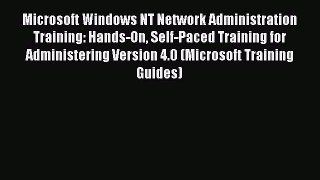 Download Microsoft Windows NT Network Administration Training: Hands-On Self-Paced Training