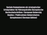 Read Soziale Kompetenzen als strategischer Erfolgsfaktor fÃ¼r FÃ¼hrungskrÃ¤fte (EuropÃ¤ische Hochschulschriften