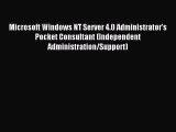 Read Microsoft Windows NT Server 4.0 Administrator's Pocket Consultant (Independent Administration/Support)