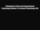 Read A Handbook of Work and Organizational Psychology: Volume 3: Personnel Psychology: 003