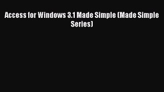 Read Access for Windows 3.1 Made Simple (Made Simple Series) Ebook Free