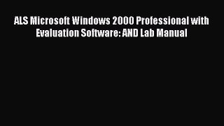 Read ALS Microsoft Windows 2000 Professional with Evaluation Software: AND Lab Manual Ebook