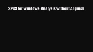Read SPSS for Windows: Analysis without Anguish Ebook Free