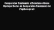 Read Comparative Treatments of Substance Abuse (Springer Series on Comparative Treatments for