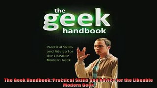 READ book  The Geek Handbook Practical Skills and Advice for the Likeable Modern Geek  FREE BOOOK ONLINE