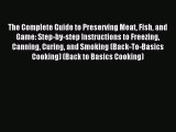 [PDF] The Complete Guide to Preserving Meat Fish and Game: Step-by-step Instructions to Freezing