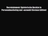 Download Recrutainment: Spielerische AnsÃ¤tze in Personalmarketing und -auswahl (German Edition)