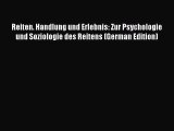 Read Reiten. Handlung und Erlebnis: Zur Psychologie und Soziologie des Reitens (German Edition)
