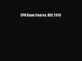 [PDF] CPA Exam Course BEC 2015 Read Full Ebook