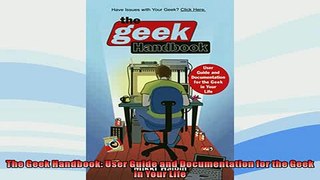 READ book  The Geek Handbook User Guide and Documentation for the Geek in Your Life  FREE BOOOK ONLINE