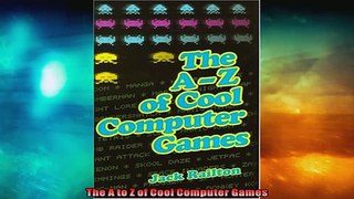EBOOK ONLINE  The A to Z of Cool Computer Games  BOOK ONLINE