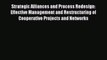 Read Strategic Alliances and Process Redesign: Effective Management and Restructuring of Cooperative