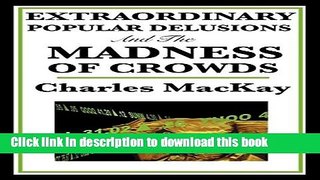 Read Extraordinary Popular Delusions and the Madness of Crowds  Ebook Free