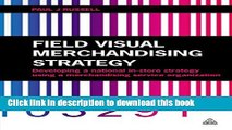 Read Field Visual Merchandising Strategy: Developing a National In-store Strategy Using a