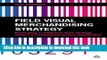 Read Field Visual Merchandising Strategy: Developing a National In-store Strategy Using a