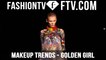 Makeup Trends Spring/Summer 2016 Golden Girl | FTV.com