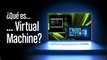 ¿Qué es Virtual Machine?