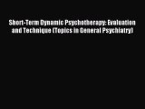 Read Short-Term Dynamic Psychotherapy: Evaluation and Technique (Topics in General Psychiatry)