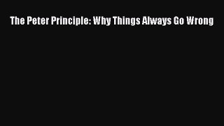 [PDF] The Peter Principle: Why Things Always Go Wrong Read Full Ebook