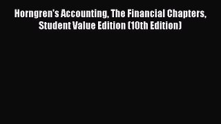 [PDF] Horngren's Accounting The Financial Chapters Student Value Edition (10th Edition) Read