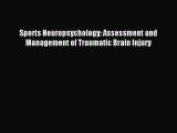 Read Sports Neuropsychology: Assessment and Management of Traumatic Brain Injury Ebook Free