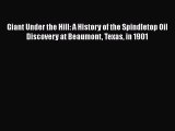 [PDF] Giant Under the Hill: A History of the Spindletop Oil Discovery at Beaumont Texas in